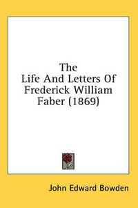 Cover image for The Life and Letters of Frederick William Faber (1869)