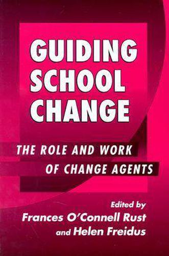 Cover image for Guiding School Change: The Role and Work of Change Agents