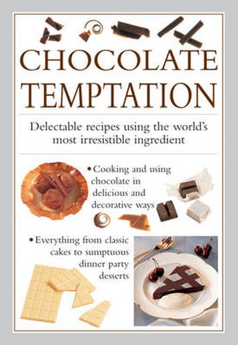 Cover image for Chocolate Temptation: Delectable Recipes Using the World's Most Irresistible Ingredient