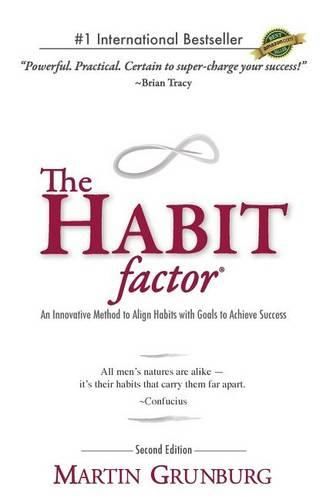 Cover image for The Habit Factor: An Innovative Method to Align Habits with Goals to Achieve Success