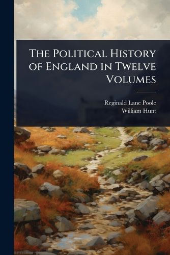 Cover image for The Political History of England in Twelve Volumes