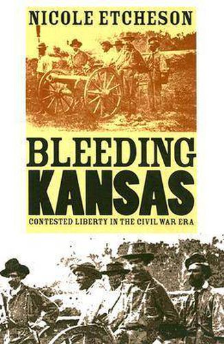 Cover image for Bleeding Kansas: Contested Liberty in the Civil War Era