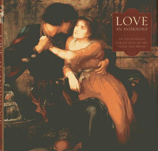 Cover image for Love: An Enchanting Collection of Art, Verse and Prose