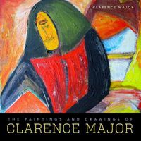 Cover image for The Paintings and Drawings of Clarence Major