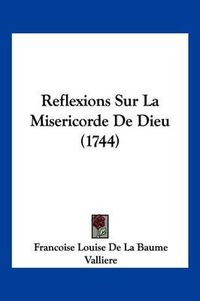 Cover image for Reflexions Sur La Misericorde de Dieu (1744)