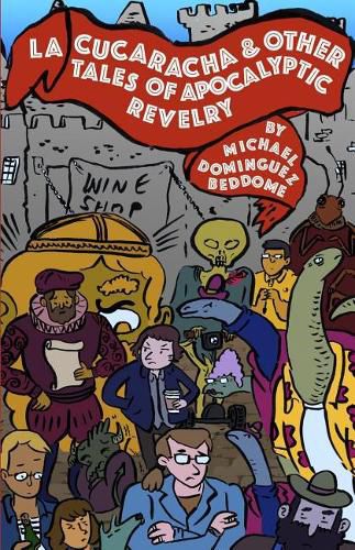 Cover image for La Cucaracha & Other Tales of Apocalyptic Revelry