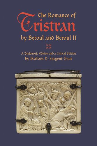 Cover image for The Romance of Tristran by Beroul and Beroul II: A Diplomatic Edition and a Critical Edition