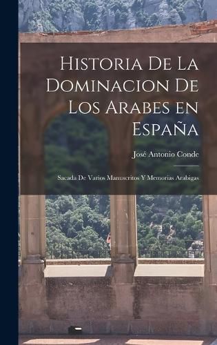 Historia de la Dominacion de los Arabes en Espana