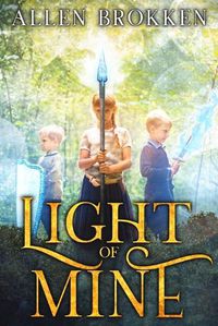 Cover image for Light of Mine: A Towers of Light family read aloud