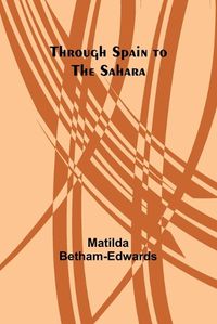 Cover image for Through Spain to the Sahara