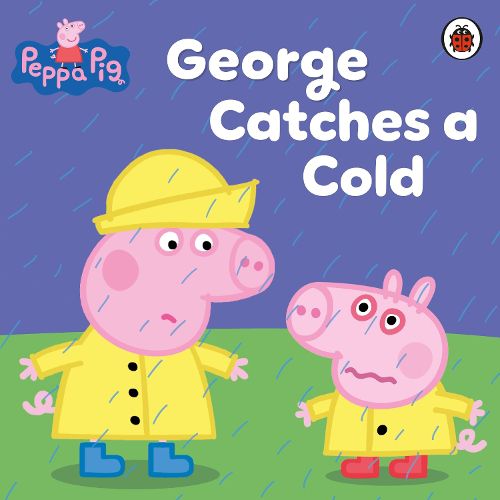 Cover image for Peppa Pig: George Catches a Cold
