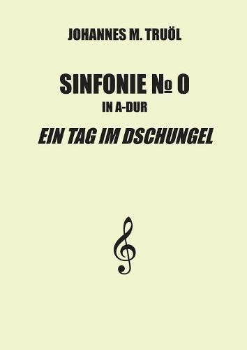 Sinfonie No. 0: Ein Tag im Dschungel