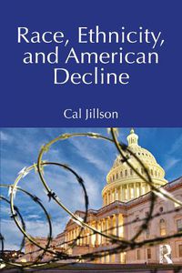 Cover image for Race, Ethnicity, and American Decline