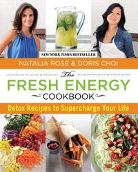 Cover image for Fresh Energy Cookbook: Detox Recipes To Supercharge Your Life