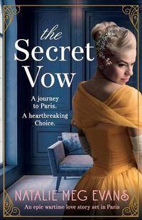 Cover image for The Secret Vow: An epic wartime love story set in Paris