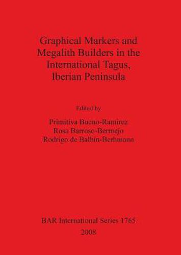 Cover image for Graphical Markers and Megalith Builders in the International Tagus Iberian Peninsula