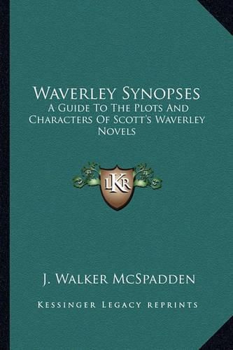 Cover image for Waverley Synopses: A Guide to the Plots and Characters of Scott's Waverley Novels