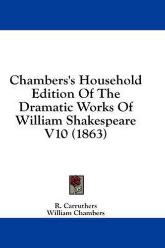 Cover image for Chambers's Household Edition of the Dramatic Works of William Shakespeare V10 (1863)