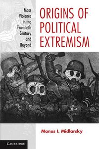 Cover image for Origins of Political Extremism: Mass Violence in the Twentieth Century and Beyond