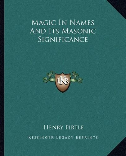 Cover image for Magic in Names and Its Masonic Significance