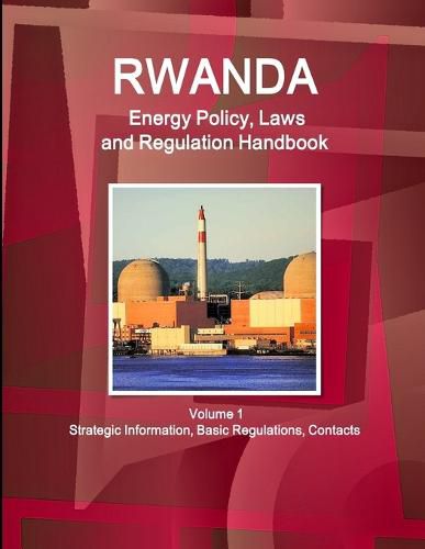 Cover image for Rwanda Energy Policy, Laws and Regulation Handbook Volume 1 Strategic Information, Basic Regulations, Contacts