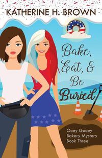 Cover image for Bake, Eat, & Be Buried