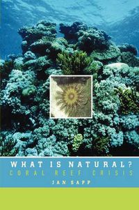 Cover image for What is Natural?: Coral Reef Crisis