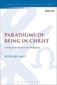 Cover image for Paradigms of Being in Christ: A Study of the Epistle to the Philippians