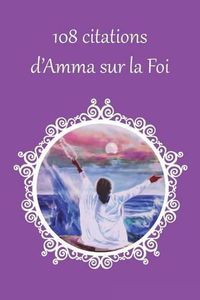 Cover image for 108 citations d'Amma sur la foi