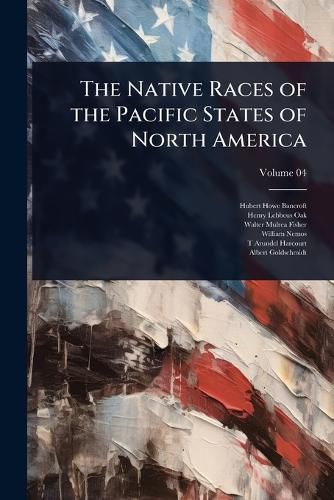 Cover image for The Native Races of the Pacific States of North America