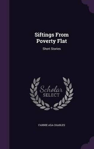 Cover image for Siftings from Poverty Flat: Short Stories