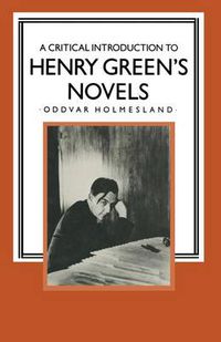 Cover image for A Critical Introduction to Henry Green's Novels: The Living Vision