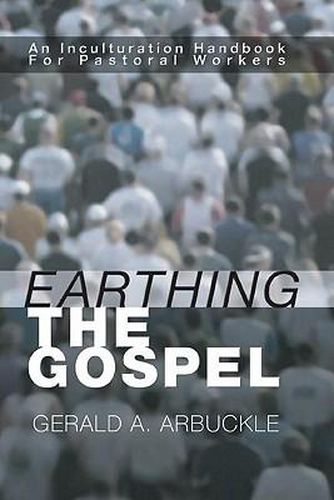 Cover image for Earthing the Gospel: An Inculturation Handbook for the Pastoral Worker