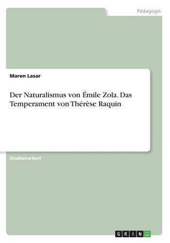 Cover image for Der Naturalismus von Emile Zola. Das Temperament von Therese Raquin