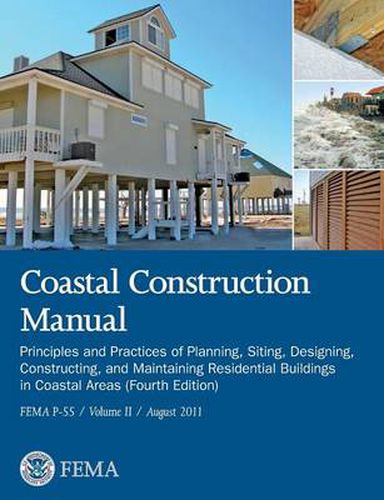 Cover image for Coastal Construction Manual Volume 2: Principles and Practices of Planning, Siting, Designing, Constructing, and Maintaining Residential Buildings in