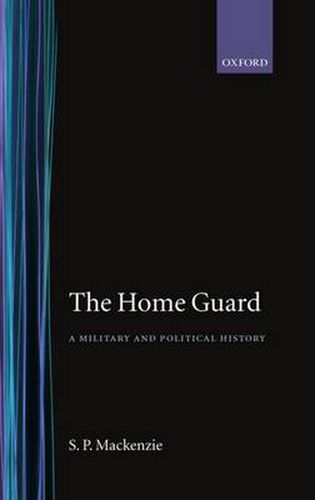 Cover image for The Home Guard: A Military and Political History