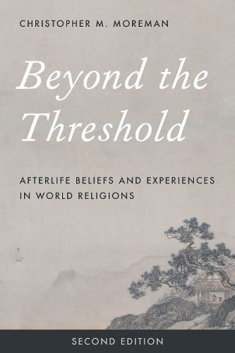 Cover image for Beyond the Threshold: Afterlife Beliefs and Experiences in World Religions