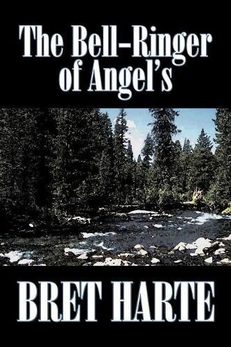 Cover image for The Bell-Ringer of Angel's by Bret Harte, Fiction, Westerns, Historical