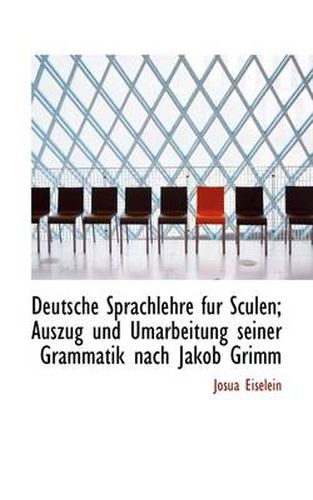 Cover image for Deutsche Sprachlehre Fur Sculen; Auszug Und Umarbeitung Seiner Grammatik Nach Jakob Grimm