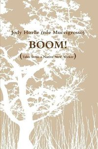 Cover image for BOOM! Tales of a Native New Yorker