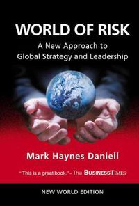 Cover image for World Of Risk: A New Approach To Global Strategy And Leadership