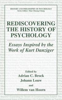 Cover image for Rediscovering the History of Psychology: Essays Inspired by the Work of Kurt Danziger