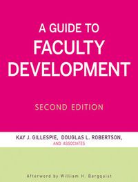 Cover image for A Guide to Faculty Development: Practical Advice, Examples, and Resources