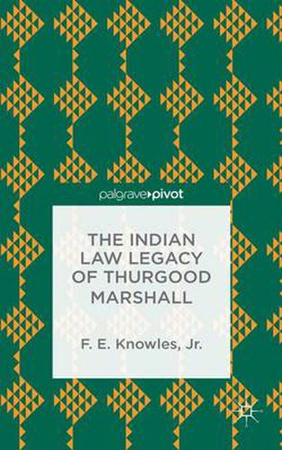 Cover image for The Indian Law Legacy of Thurgood Marshall