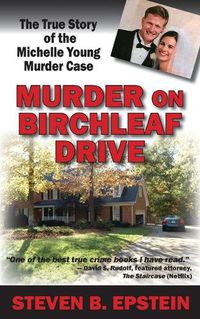 Cover image for Murder on Birchleaf Drive: The True Story of the Michelle Young Murder Case