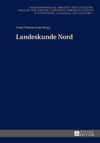 Cover image for Landeskunde Nord: Beitraege Zur 1. Konferenz in Goeteborg Am 12. Mai 2012