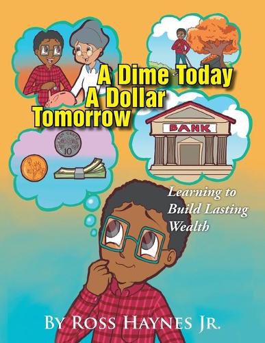 Cover image for A Dime Today A Dollar Tomorrow: Learning to Build Lasting Wealth
