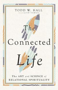 Cover image for The Connected Life: The Art and Science of Relational Spirituality