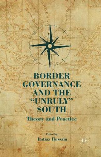 Cover image for Border Governance and the  Unruly  South: Theory and Practice