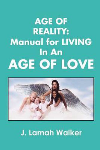 Cover image for Age of Reality: A Manual for living in an Age of Love